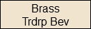 Brass Trdrp Bev